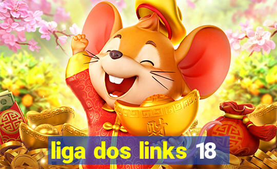 liga dos links 18